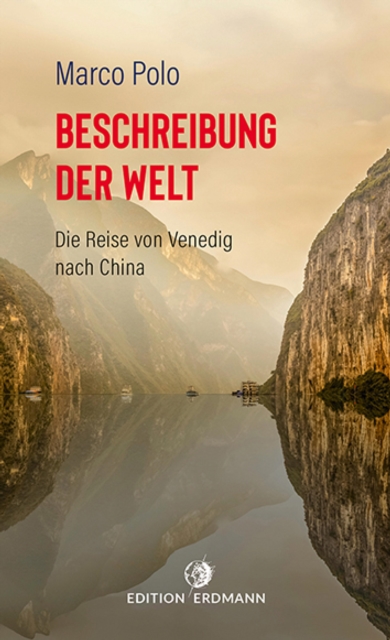 Beschreibung der Welt : Die Reise von Venedig nach China, EPUB eBook