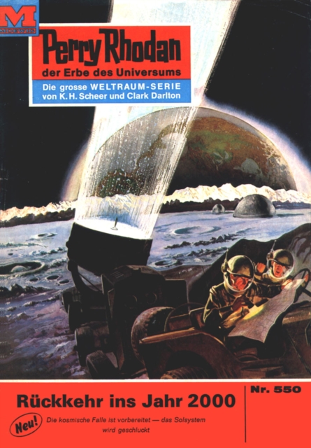 Perry Rhodan 550: Ruckkehr ins Jahr 2000 : Perry Rhodan-Zyklus "Der Schwarm", EPUB eBook
