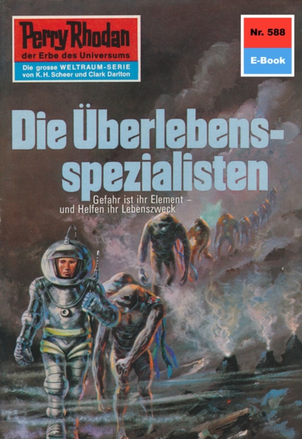 Perry Rhodan 588: Die Uberlebensspezialisten : Perry Rhodan-Zyklus "Die Altmutanten", EPUB eBook