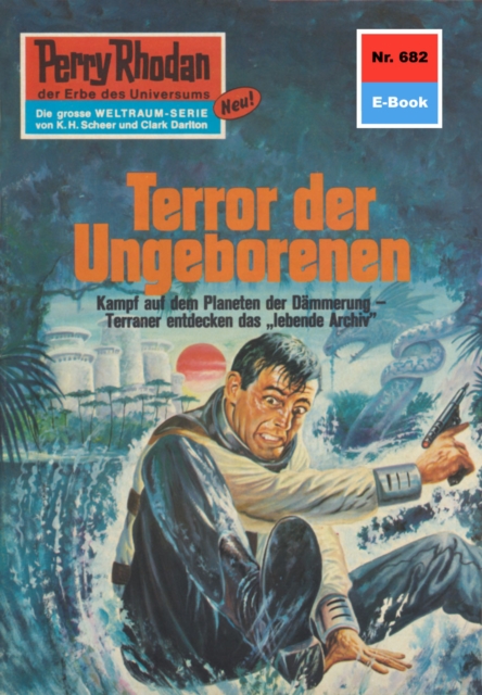 Perry Rhodan 682: Terror der Ungeborenen : Perry Rhodan-Zyklus "Das Konzil", EPUB eBook