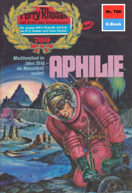 Perry Rhodan 700: Aphilie : Perry Rhodan-Zyklus "Aphilie", EPUB eBook