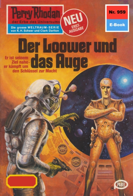 Perry Rhodan 959: Der Loower und das Auge : Perry Rhodan-Zyklus "Die kosmischen Burgen", EPUB eBook