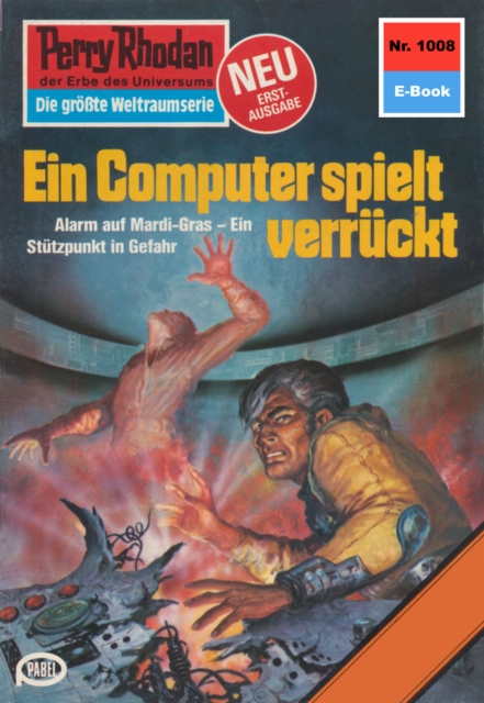 Perry Rhodan 1008: Ein Computer spielt verruckt : Perry Rhodan-Zyklus "Die kosmische Hanse", EPUB eBook