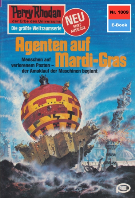 Perry Rhodan 1009: Agenten auf Mardi-Gras : Perry Rhodan-Zyklus "Die kosmische Hanse", EPUB eBook
