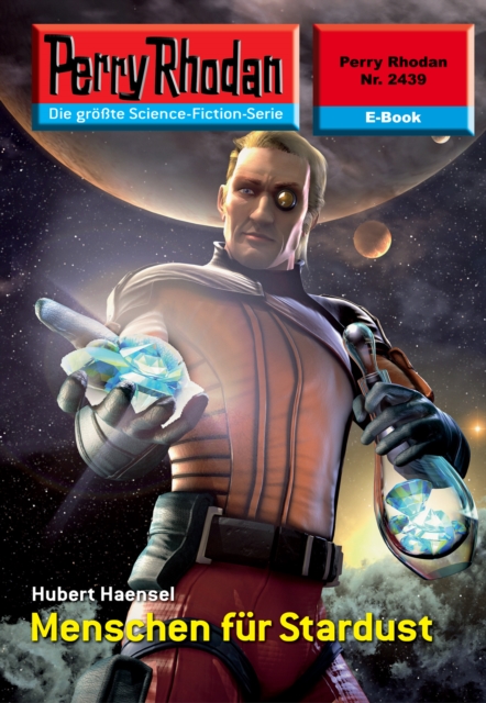 Perry Rhodan 2439: Menschen fur Stardust : Perry Rhodan-Zyklus "Negasphare", EPUB eBook