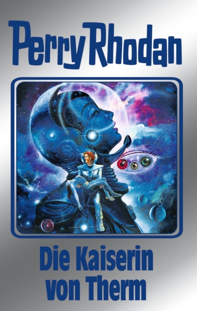 Perry Rhodan 94: Die Kaiserin von Therm (Silberband) : Erster Band des Zyklus "Bardioc", EPUB eBook