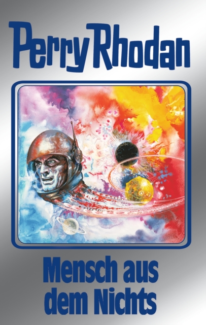 Perry Rhodan 95: Mensch aus dem Nichts (Silberband) : 2. Band des Zyklus "Bardioc", EPUB eBook