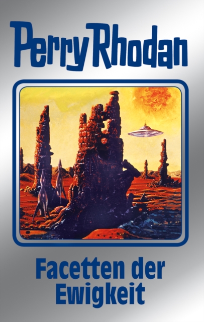 Perry Rhodan 103: Facetten der Ewigkeit (Silberband) : 2. Band des Zyklus "Pan-Thau-Ra", EPUB eBook