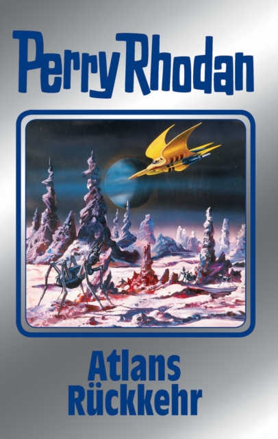 Perry Rhodan 124: Atlans Ruckkehr (Silberband) : 6. Band des Zyklus "Die Kosmische Hanse", EPUB eBook