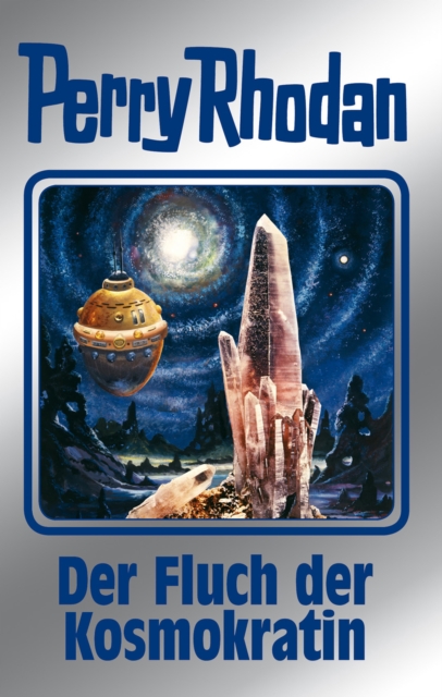 Perry Rhodan 132: Der Fluch der Kosmokratin (Silberband) : 3. Band des Zyklus "Die Endlose Armada", EPUB eBook