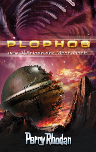 Plophos 1: Feinde der Menscheit : Perry Rhodan Plophos-Zyklus, EPUB eBook