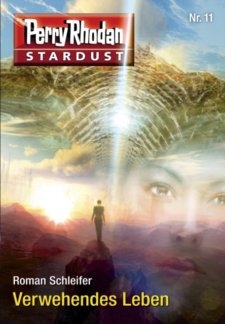 Stardust 11: Verwehendes Leben : Perry Rhodan Miniserie, EPUB eBook