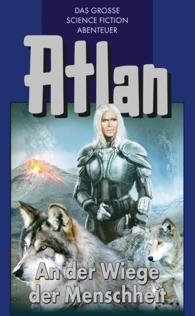 Atlan 1: An der Wiege der Menschheit (Blauband) : Die Zeitabenteuer, EPUB eBook