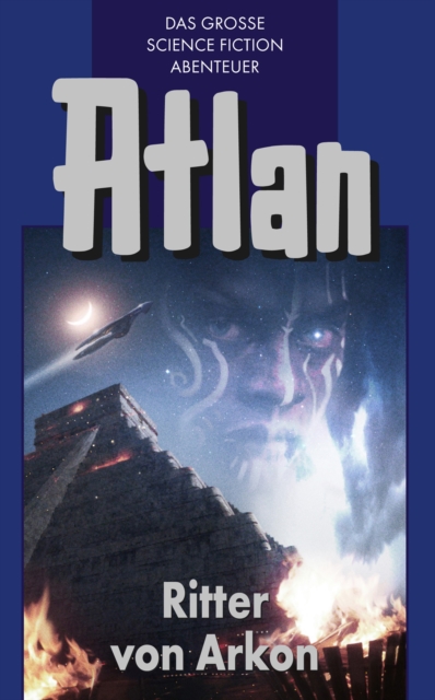 Atlan 8: Ritter von Arkon (Blauband) : Die Zeitabenteuer, EPUB eBook