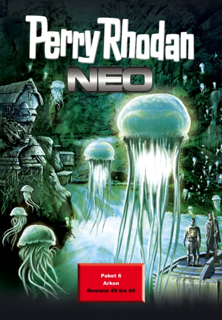 Perry Rhodan Neo Paket 6: Arkon : Perry Rhodan Neo Romane 49 bis 60, EPUB eBook