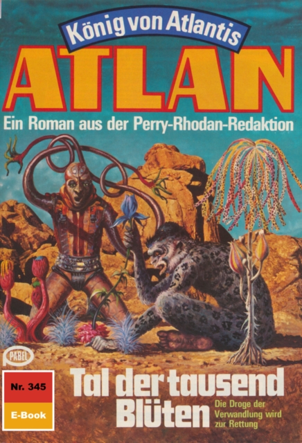 Atlan 345: Tal der tausend Bluten : Atlan-Zyklus "Konig von Atlantis", EPUB eBook