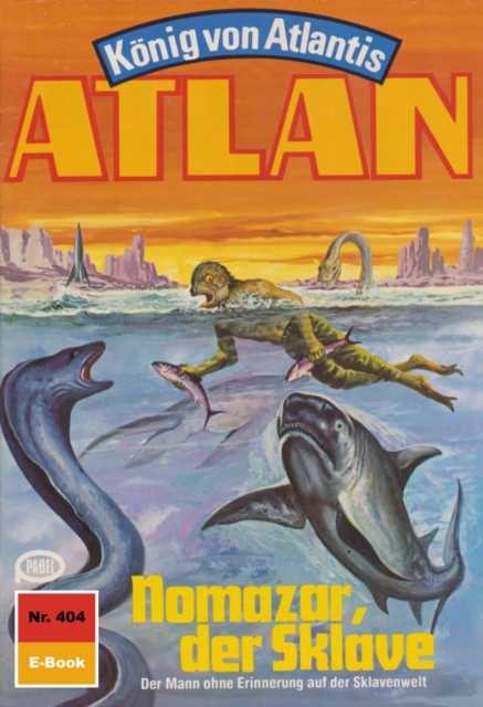 Atlan 404: Nomazar, der Sklave : Atlan-Zyklus "Konig von Atlantis", EPUB eBook