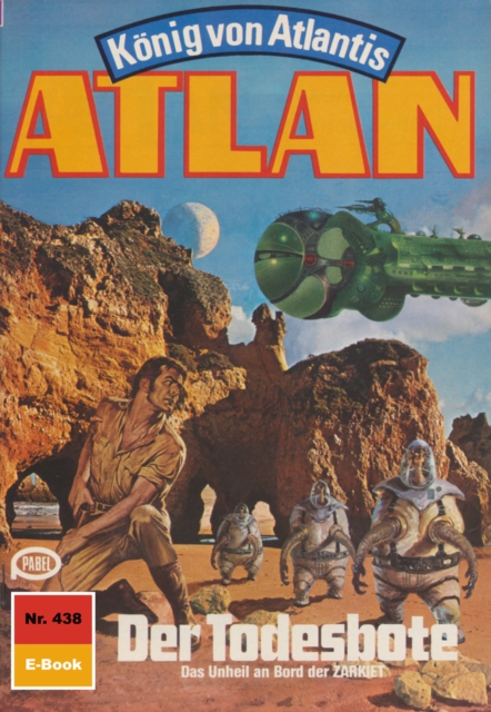 Atlan 438: Der Todesbote : Atlan-Zyklus "Konig von Atlantis", EPUB eBook