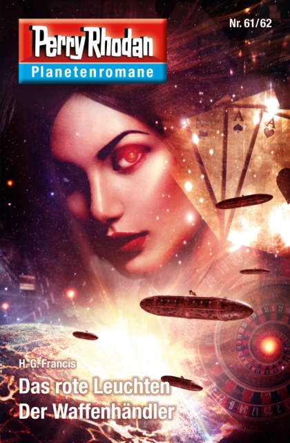 Planetenroman 61 + 62: Das rote Leuchten / Der Waffenhandler : Zwei abgeschlossene Romane aus dem Perry Rhodan Universum, EPUB eBook