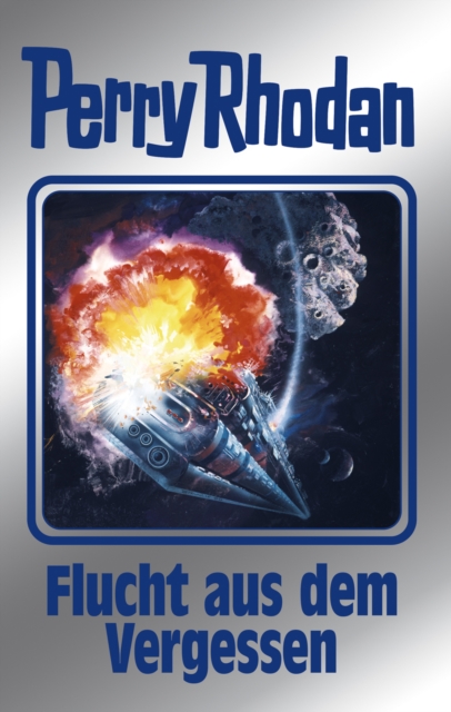 Perry Rhodan 163: Flucht aus dem Vergessen (Silberband) : 5. Band des Zyklus "Die Ganger des Netzes", EPUB eBook