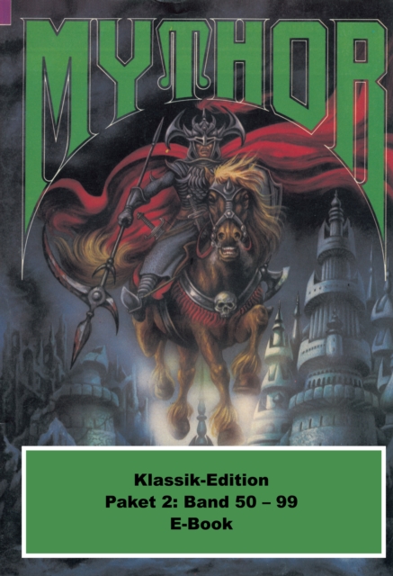 Mythor-Paket 2 : Mythor-Heftromane 50 bis 99, EPUB eBook