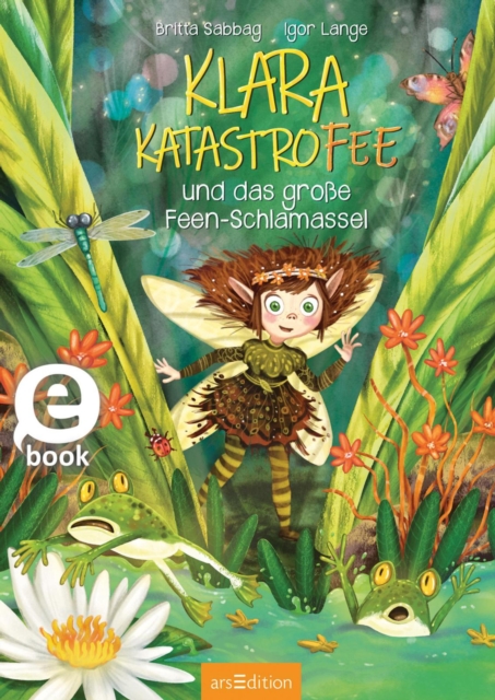 Klara Katastrofee und das groe Feen-Schlamassel (Klara Katastrofee 1), EPUB eBook