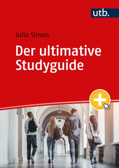 Der ultimative Studyguide : Alles, was du fur ein erfolgreiches Studium brauchst, EPUB eBook