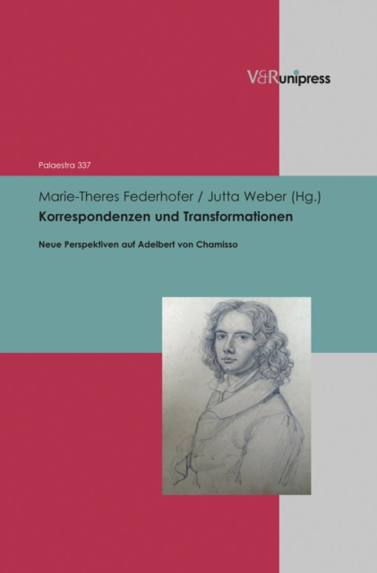 Korrespondenzen und Transformationen : Neue Perspektiven auf Adelbert von Chamisso, PDF eBook