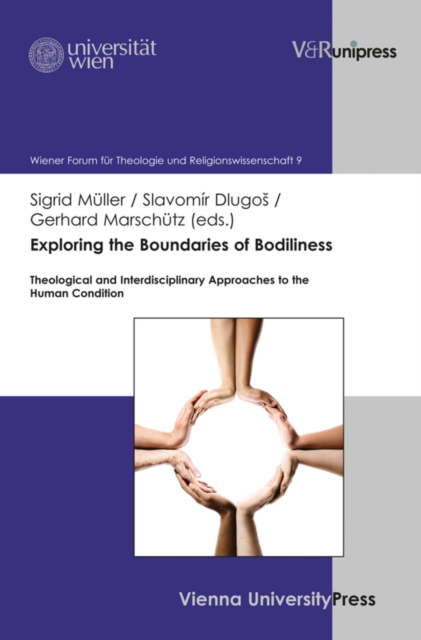 Exploring the Boundaries of Bodiliness : Theological and Interdisciplinary Approaches to the Human Condition, PDF eBook