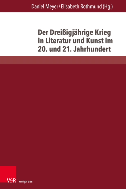 Der Dreiigjahrige Krieg in Literatur und Kunst im 20. und 21. Jahrhundert, PDF eBook
