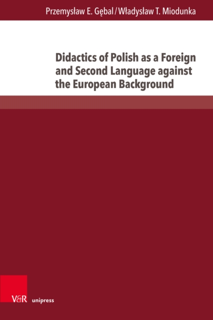 Didactics of Polish as a Foreign and Second Language against the European Background, PDF eBook