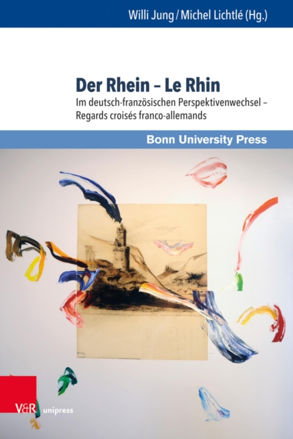 Der Rhein - Le Rhin : Im deutsch-franzosischen Perspektivenwechsel - Regards croises franco-allemands, PDF eBook