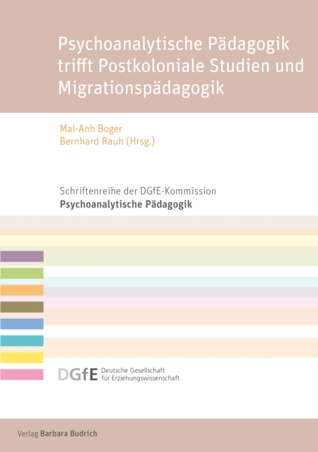 Psychoanalytische Padagogik trifft Postkoloniale Studien und Migrationspadagogik, PDF eBook