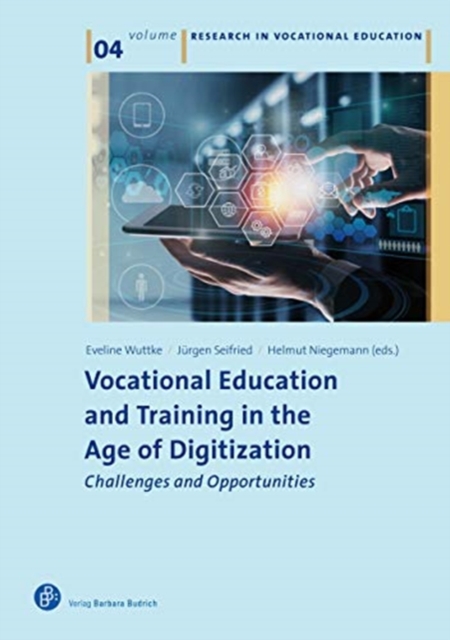 Vocational Education and Training in the Age of Digitization : Challenges and Opportunities, Paperback / softback Book