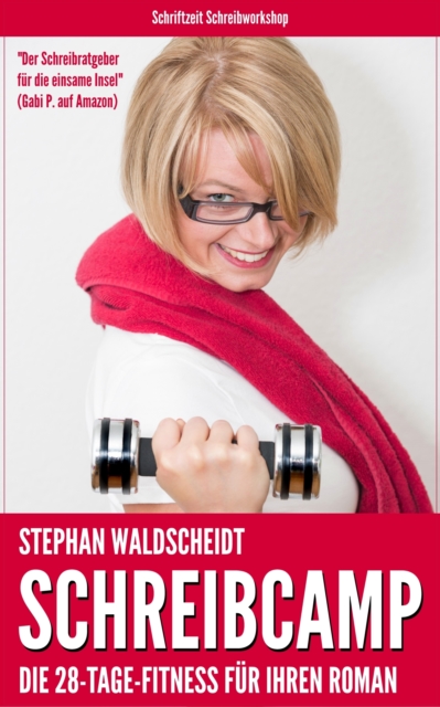 Schreibcamp : Die 28-Tage-Fitness fur Ihren Roman, EPUB eBook