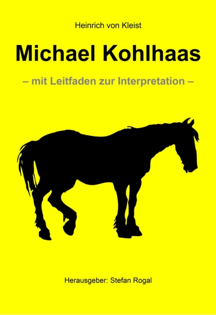 Michael Kohlhaas : - mit Leitfaden zur Interpretation -, EPUB eBook