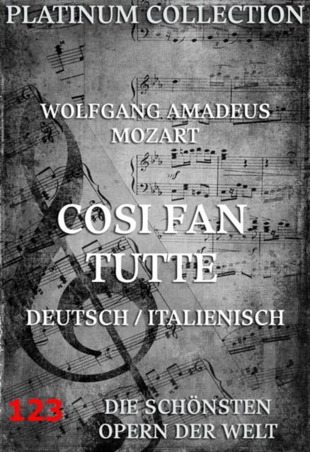 Cosi Fan Tutte : Die  Opern der Welt, EPUB eBook