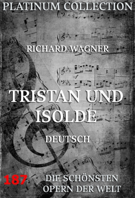 Tristan und Isolde : Die  Opern der Welt, EPUB eBook