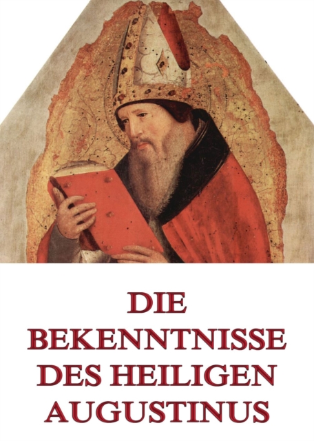 Die Bekenntnisse des Heiligen Augustinus, EPUB eBook