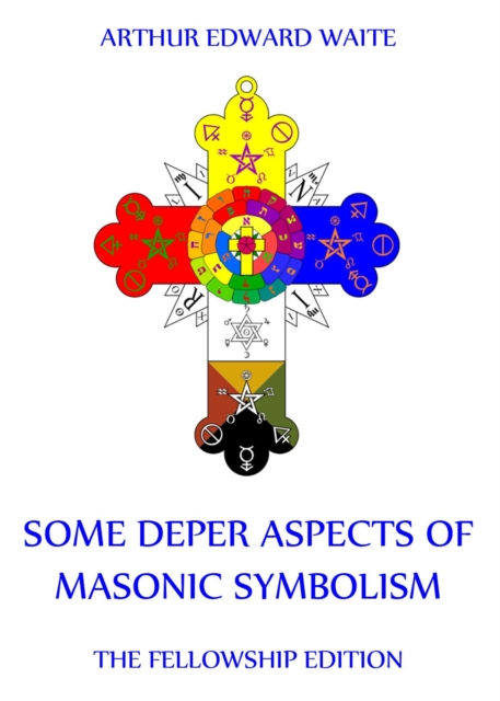 Some Deeper Aspects Of Masonic Symbolism, EPUB eBook