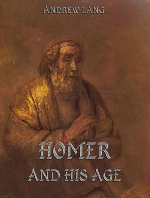 Homer And His Age, EPUB eBook