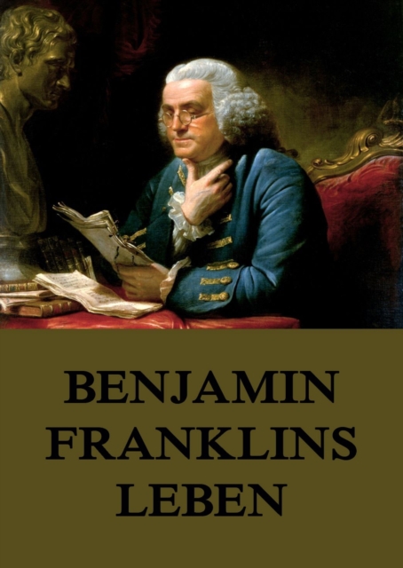 Benjamin Franklins Leben, EPUB eBook