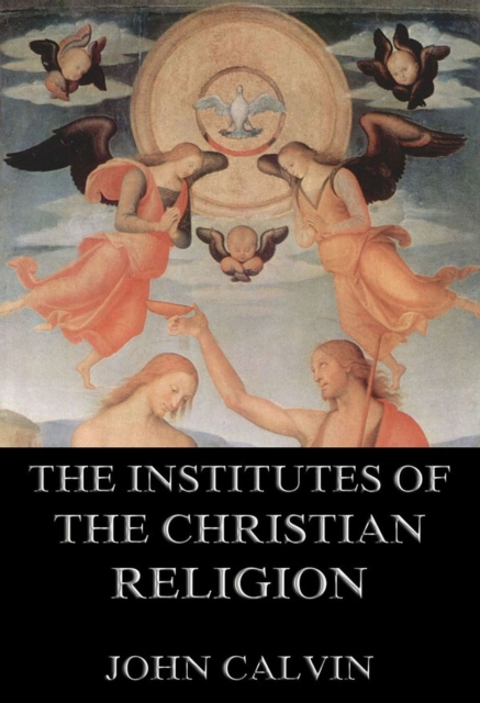 The Institutes Of The Christian Religion, EPUB eBook