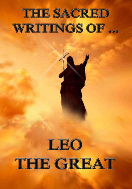 The Sacred Writings of Leo the Great, EPUB eBook