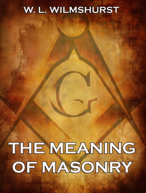 The Meaning Of Masonry, EPUB eBook