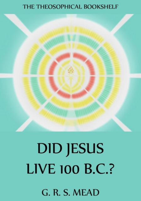 Did Jesus Live 100 B.C.?, EPUB eBook