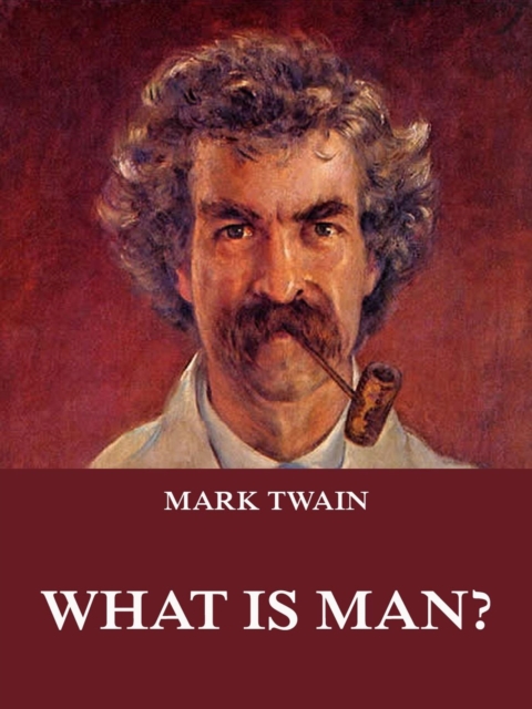 What Is Man?, EPUB eBook