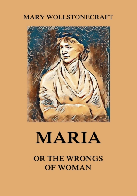 Maria or the Wrongs of Woman, EPUB eBook