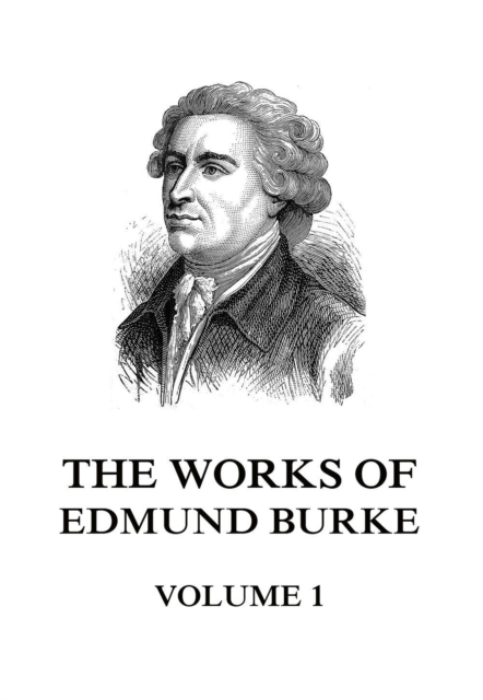 The Works of Edmund Burke Volume 1, EPUB eBook