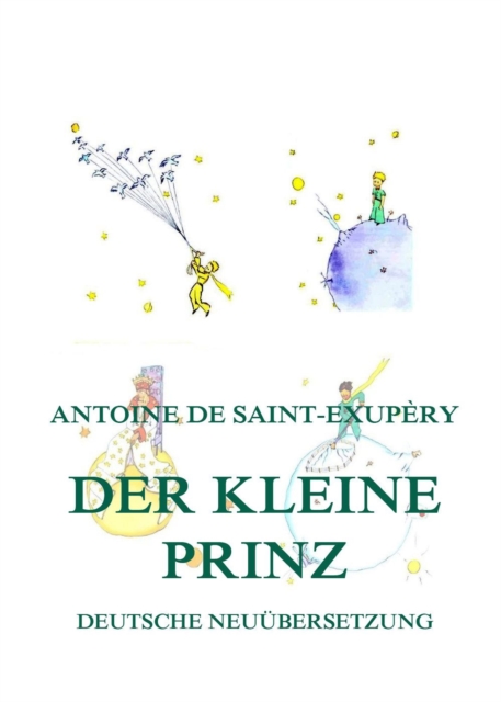 Der kleine Prinz : Deutsche illustrierte Neuubersetzung, EPUB eBook